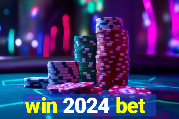 win 2024 bet